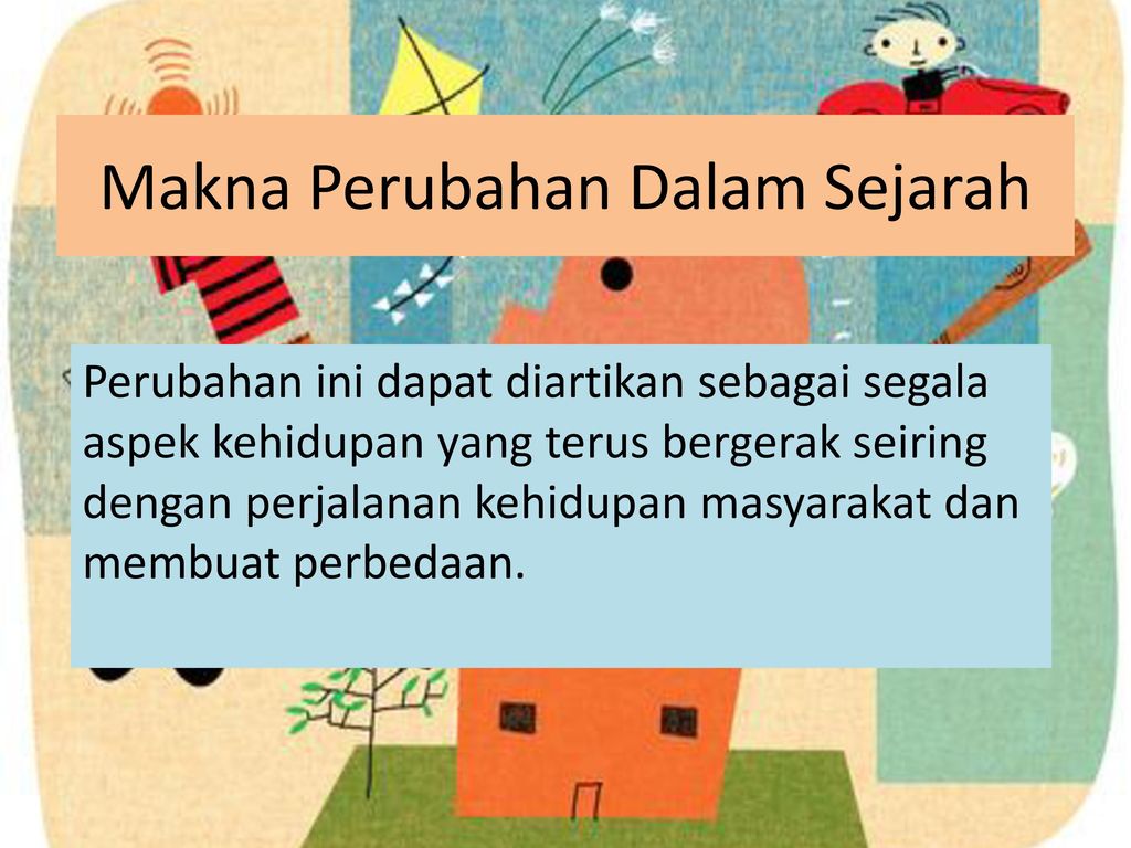 Makna Perubahan Dalam Sejarah